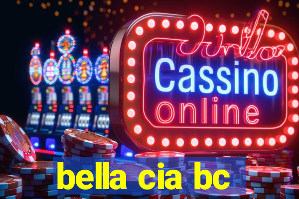 bella cia bc